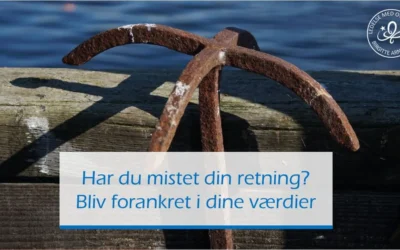 Har du mistet din retning? Bliv forankret i dine værdier